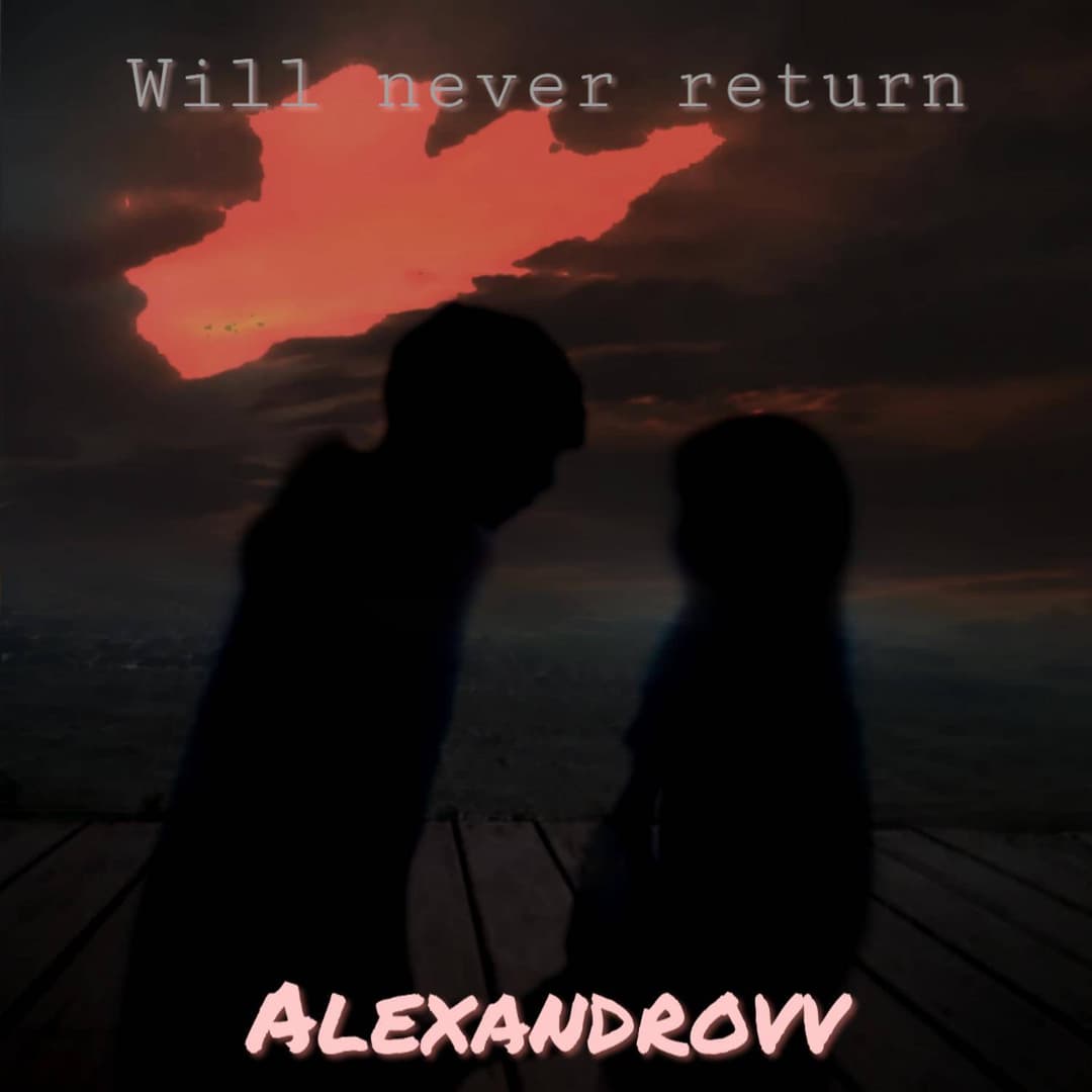 Will never return