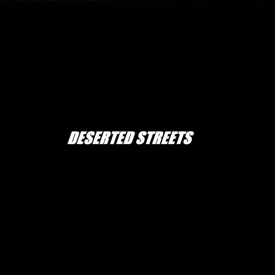 DESERTED STREETS