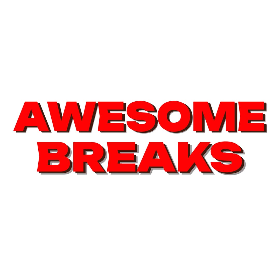 Awesome Breaks