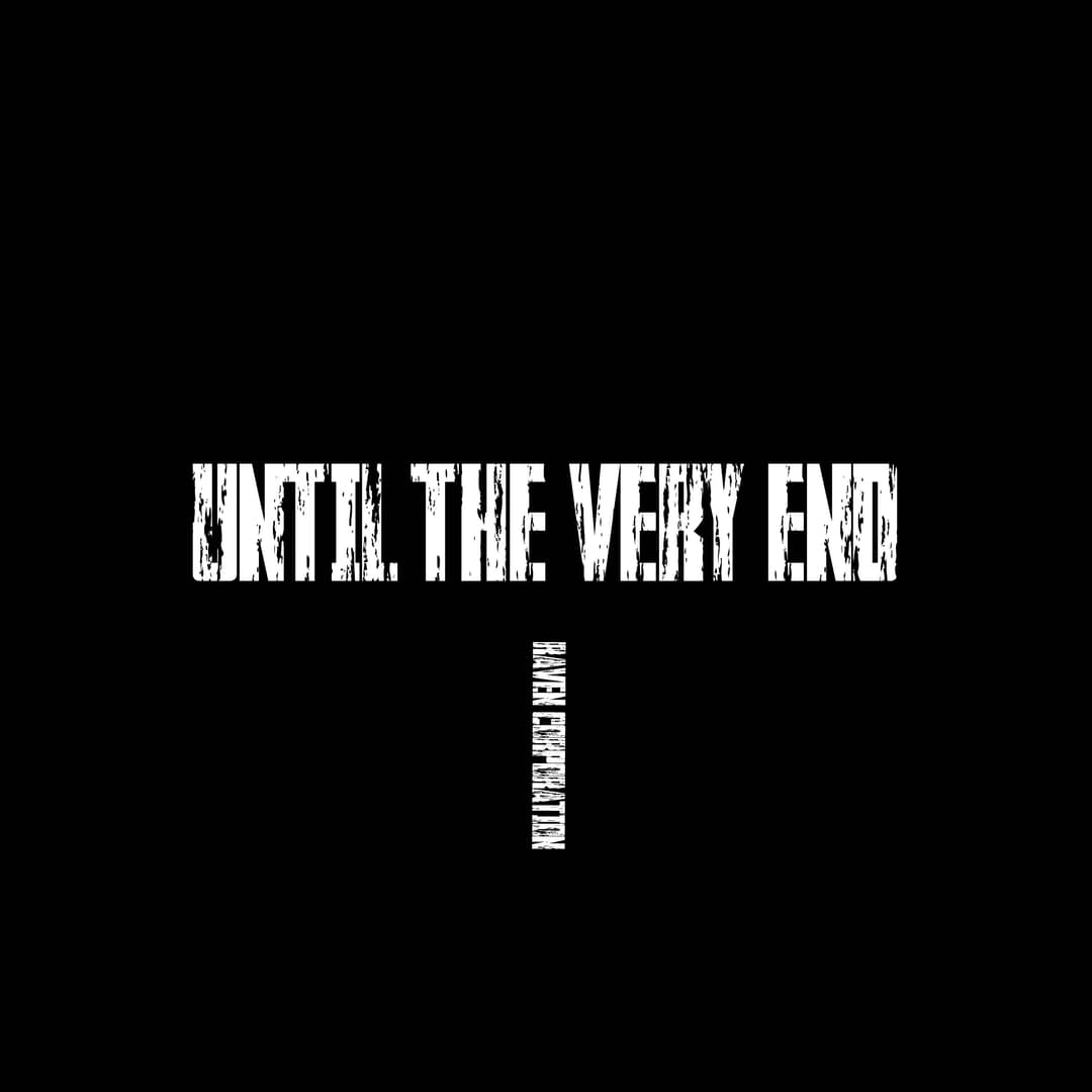 UNTIL THE VERY END