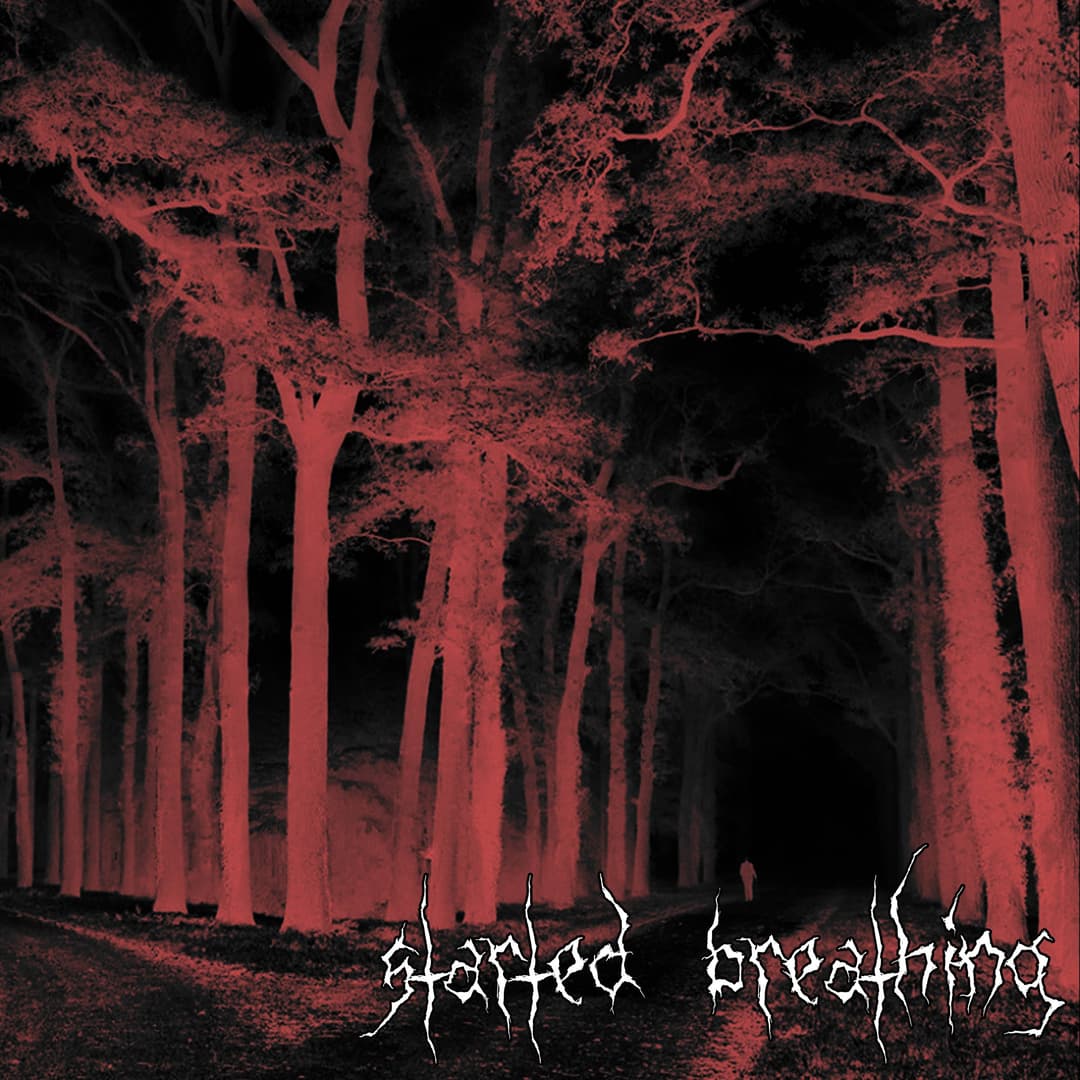 started breathing