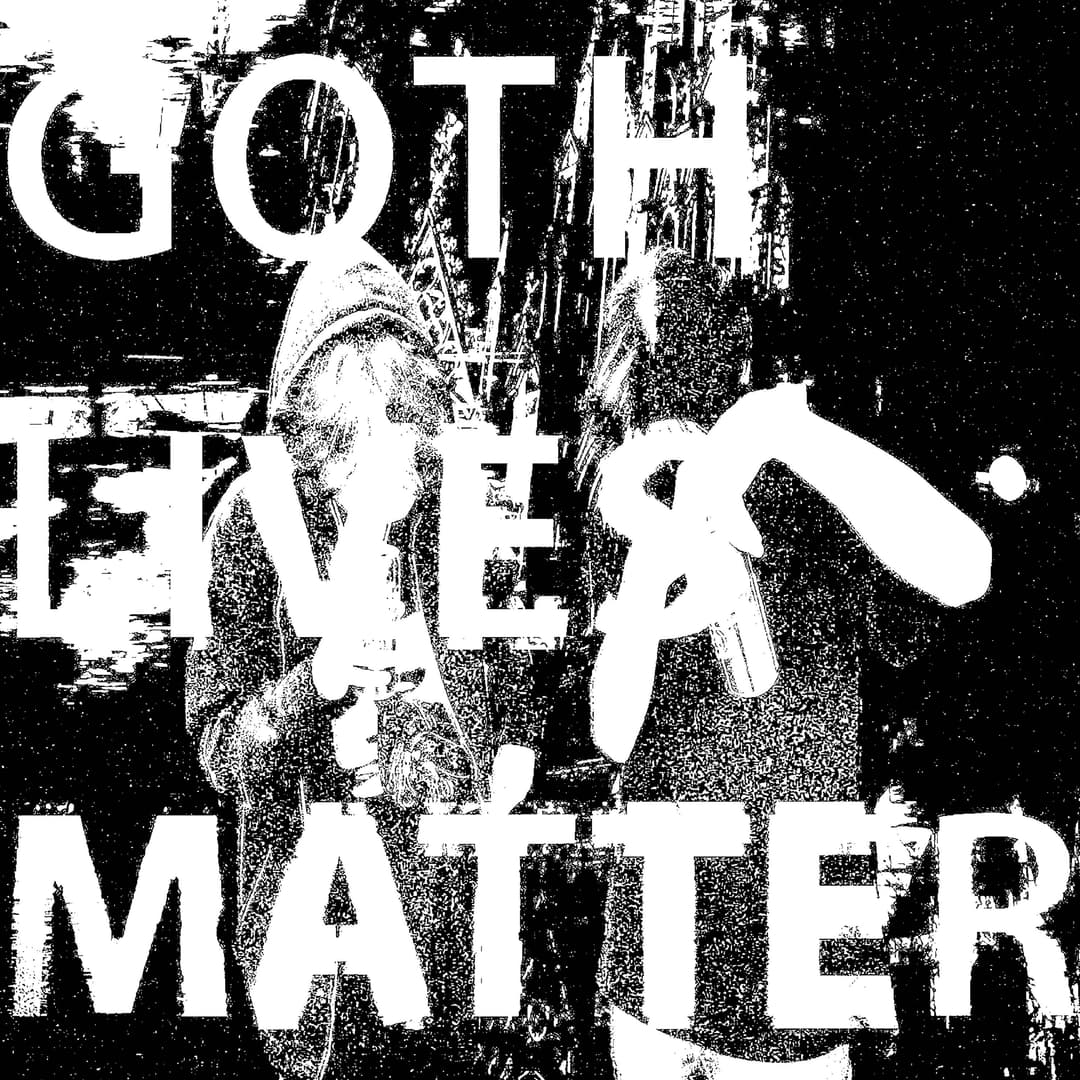 GOTH LIVES MATTER
