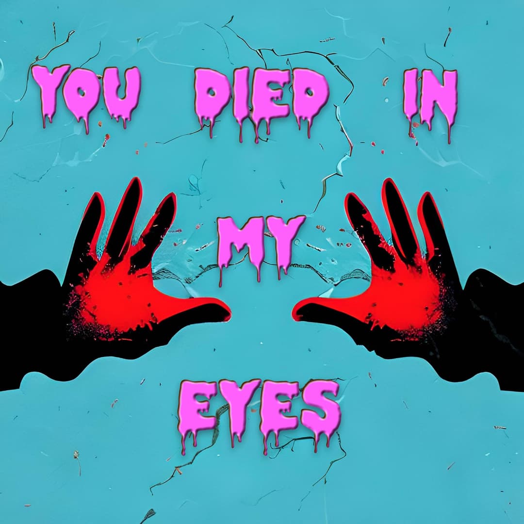 you died in my eyes