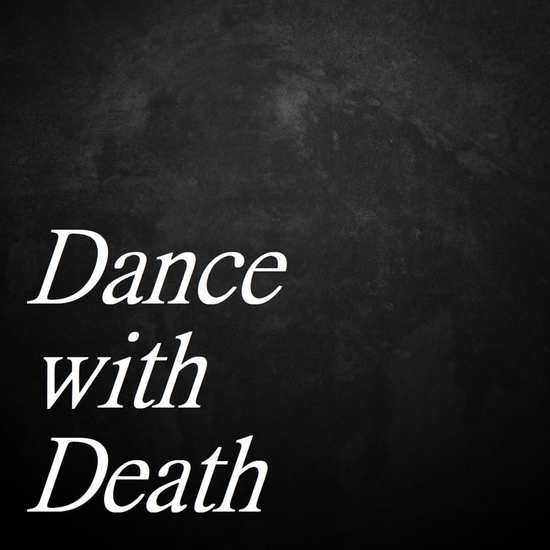 Dance with death