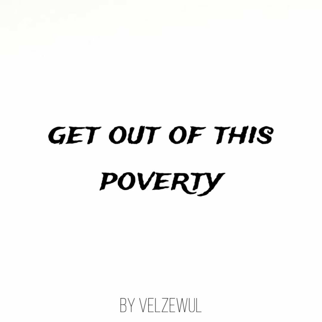 get out of this poverty