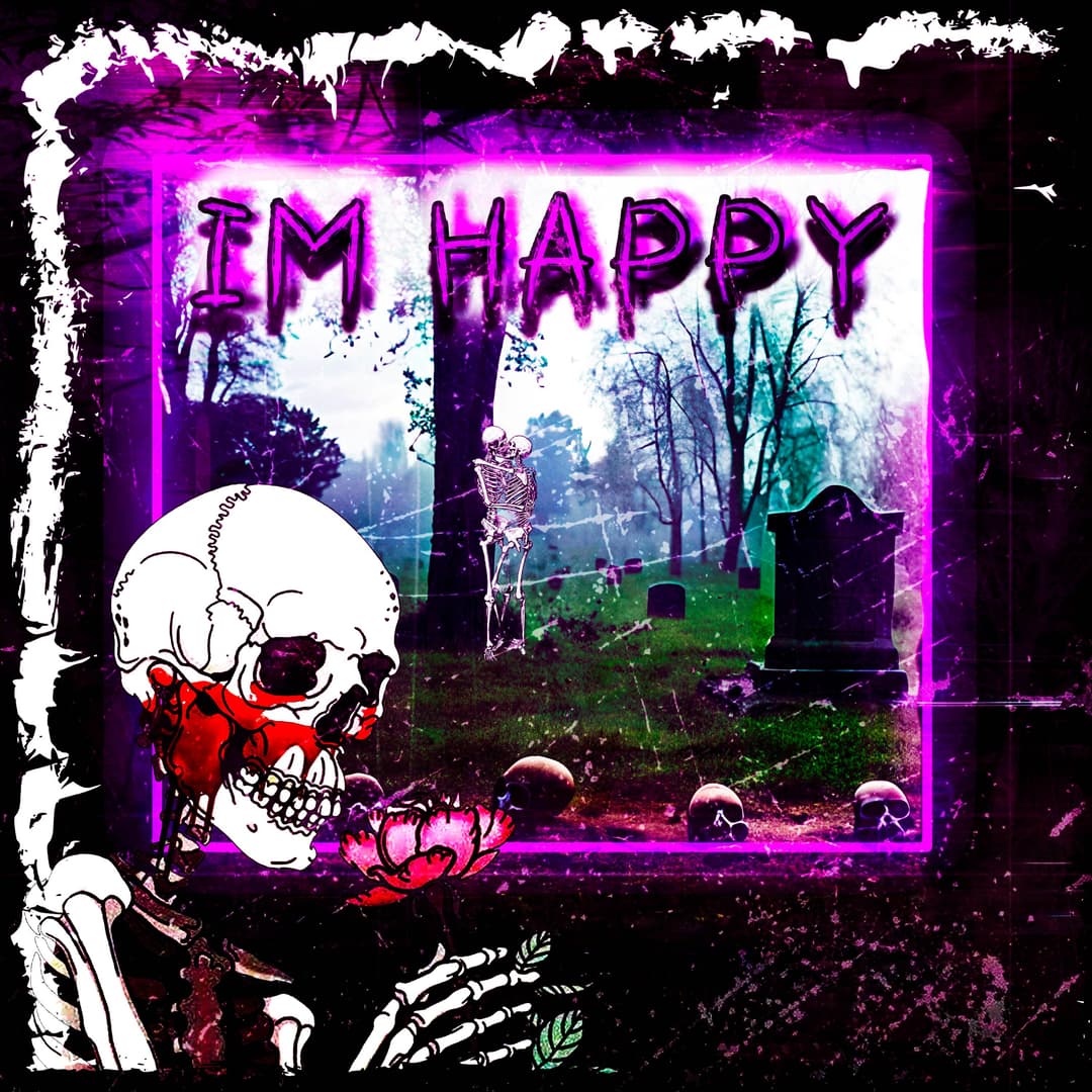 IM HAPPY