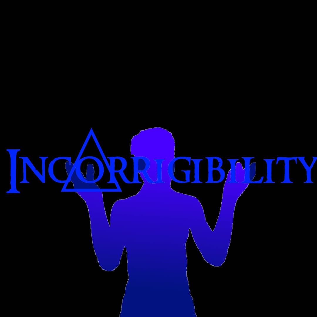 Incorrigibility