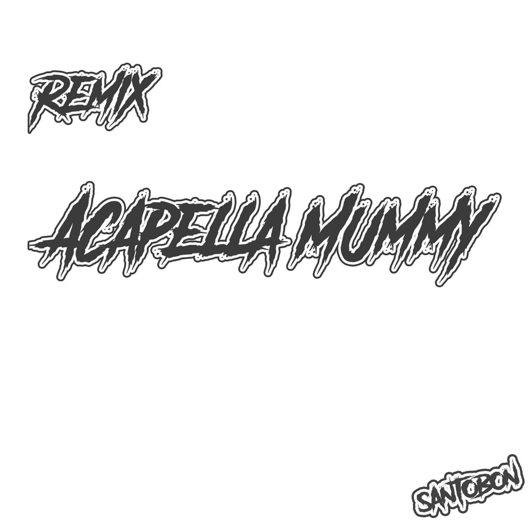 Acapella Mummy