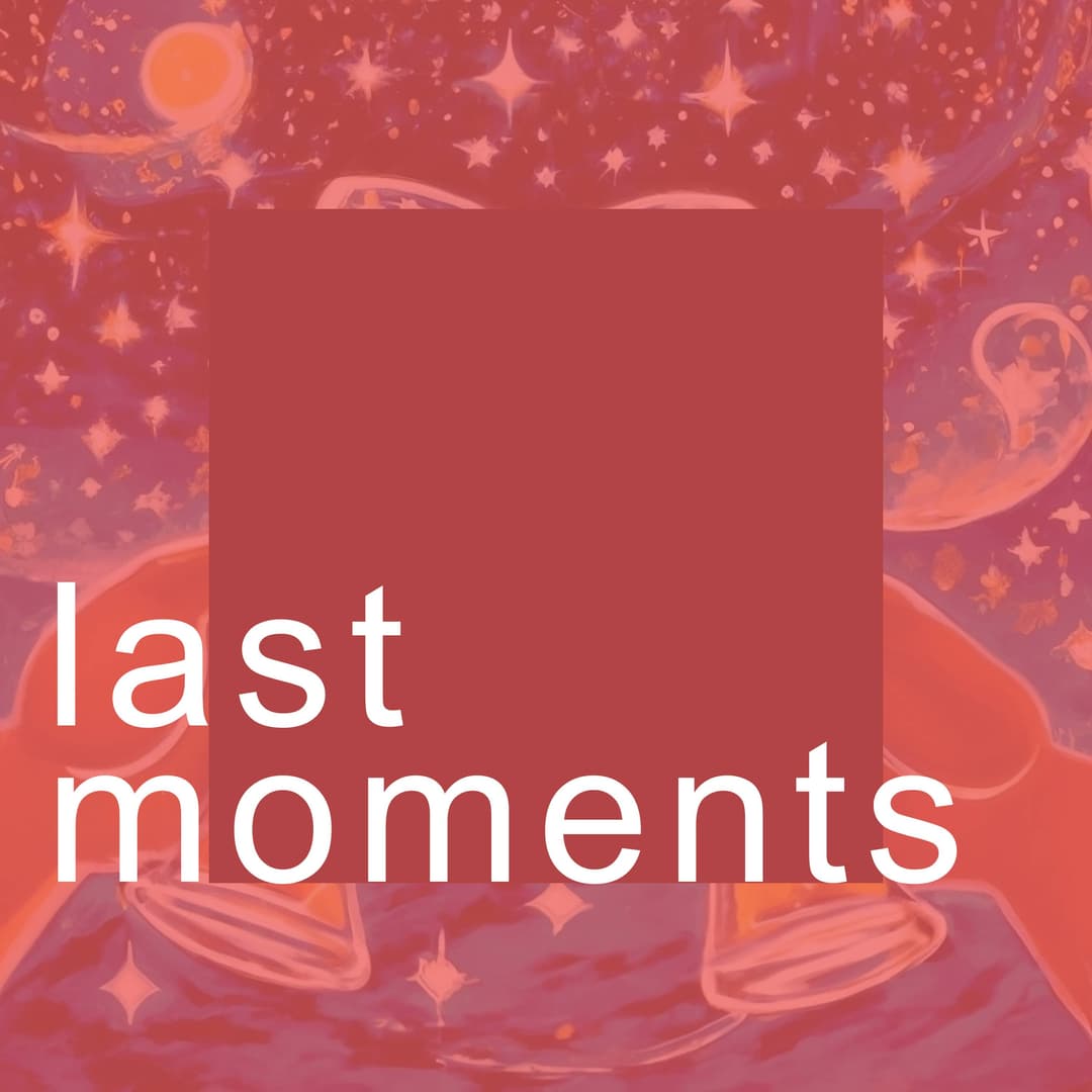last moments